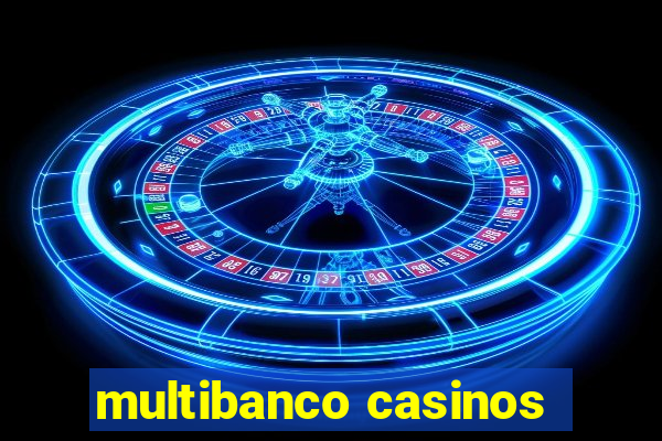 multibanco casinos